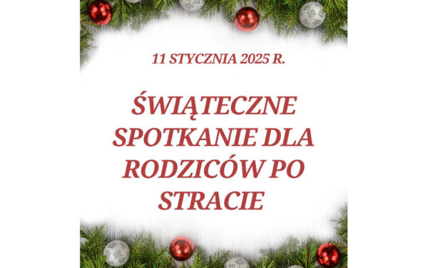 Zapraszamy na świąteczne spotkanie dla rodziców po stracie